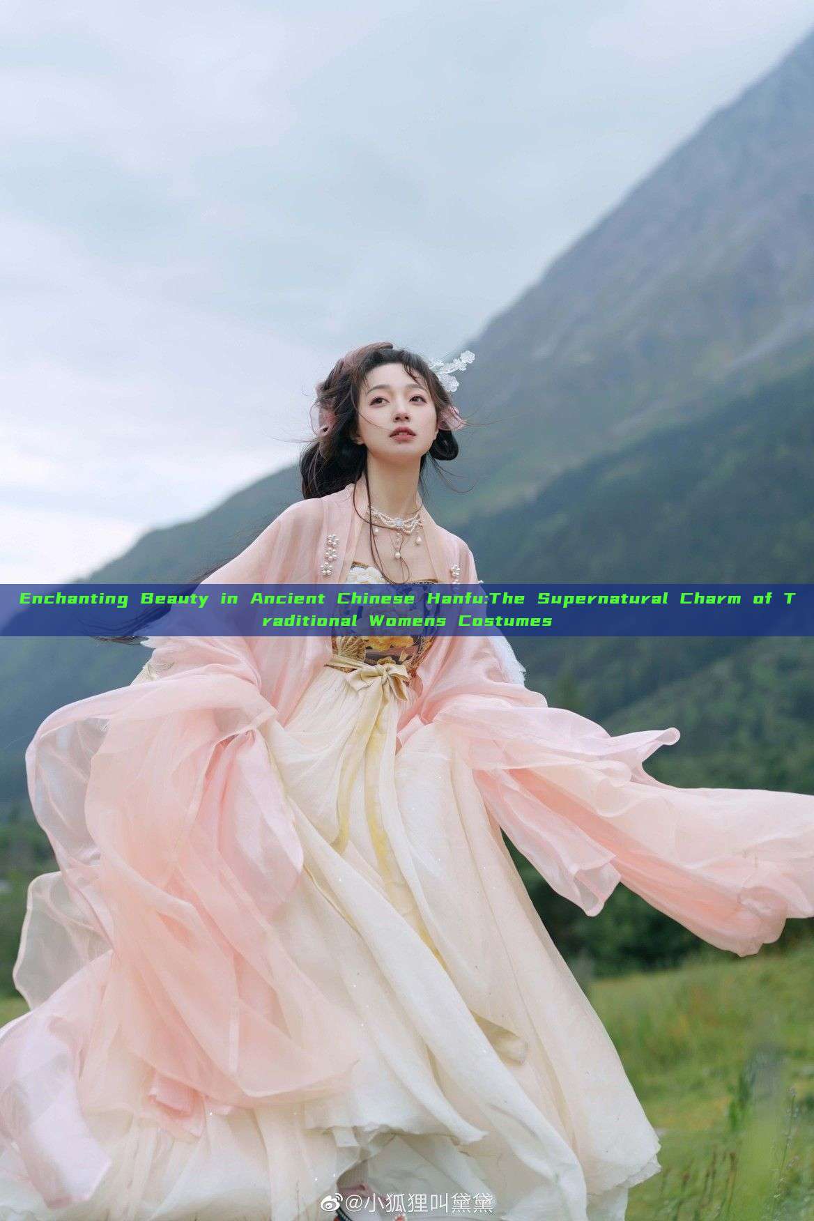 Enchanting Beauty in Ancient Chinese Hanfu:The Supernatural Charm of Traditional Womens Costumes