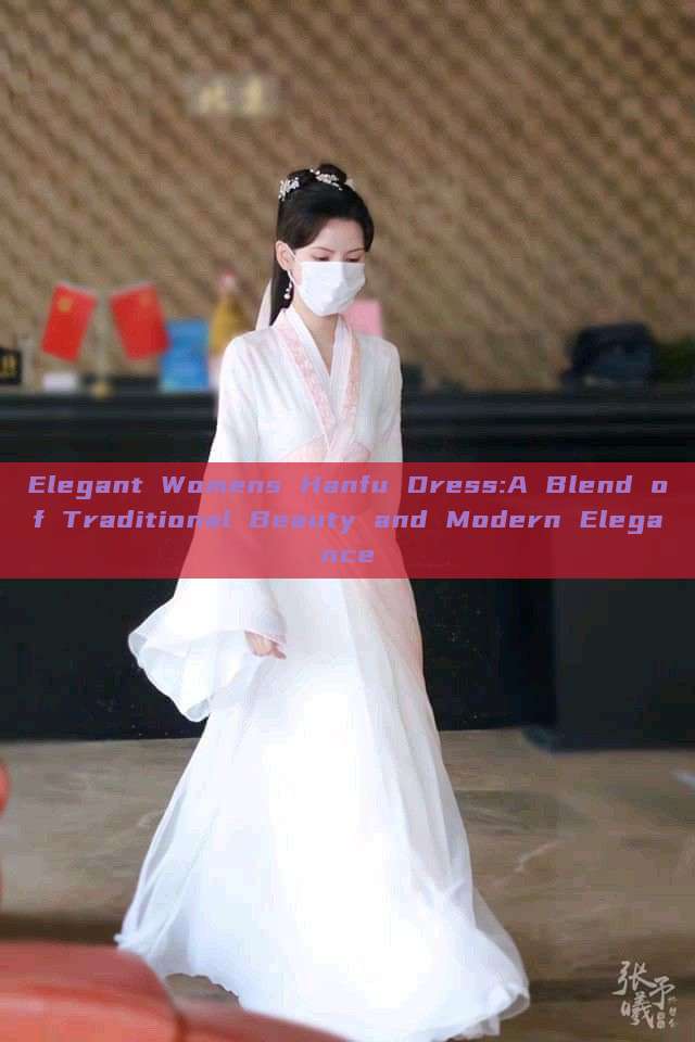 Elegant Womens Hanfu Dress:A Blend of Traditional Beauty and Modern Elegance