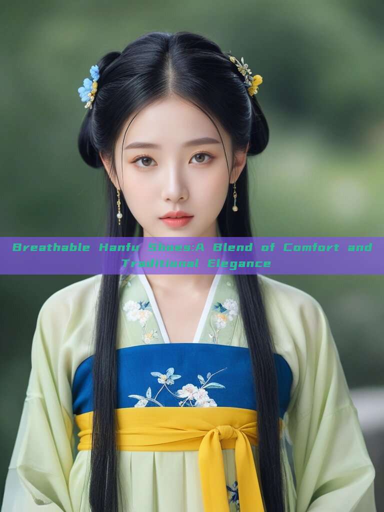 Breathable Hanfu Shoes:A Blend of Comfort and Traditional Elegance
