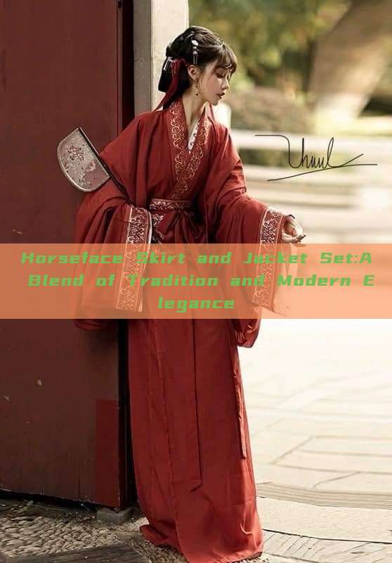 Horseface Skirt and Jacket Set:A Blend of Tradition and Modern Elegance Horseface Skirt and Jacket Set:A Blend of Tradition and Modern Elegance