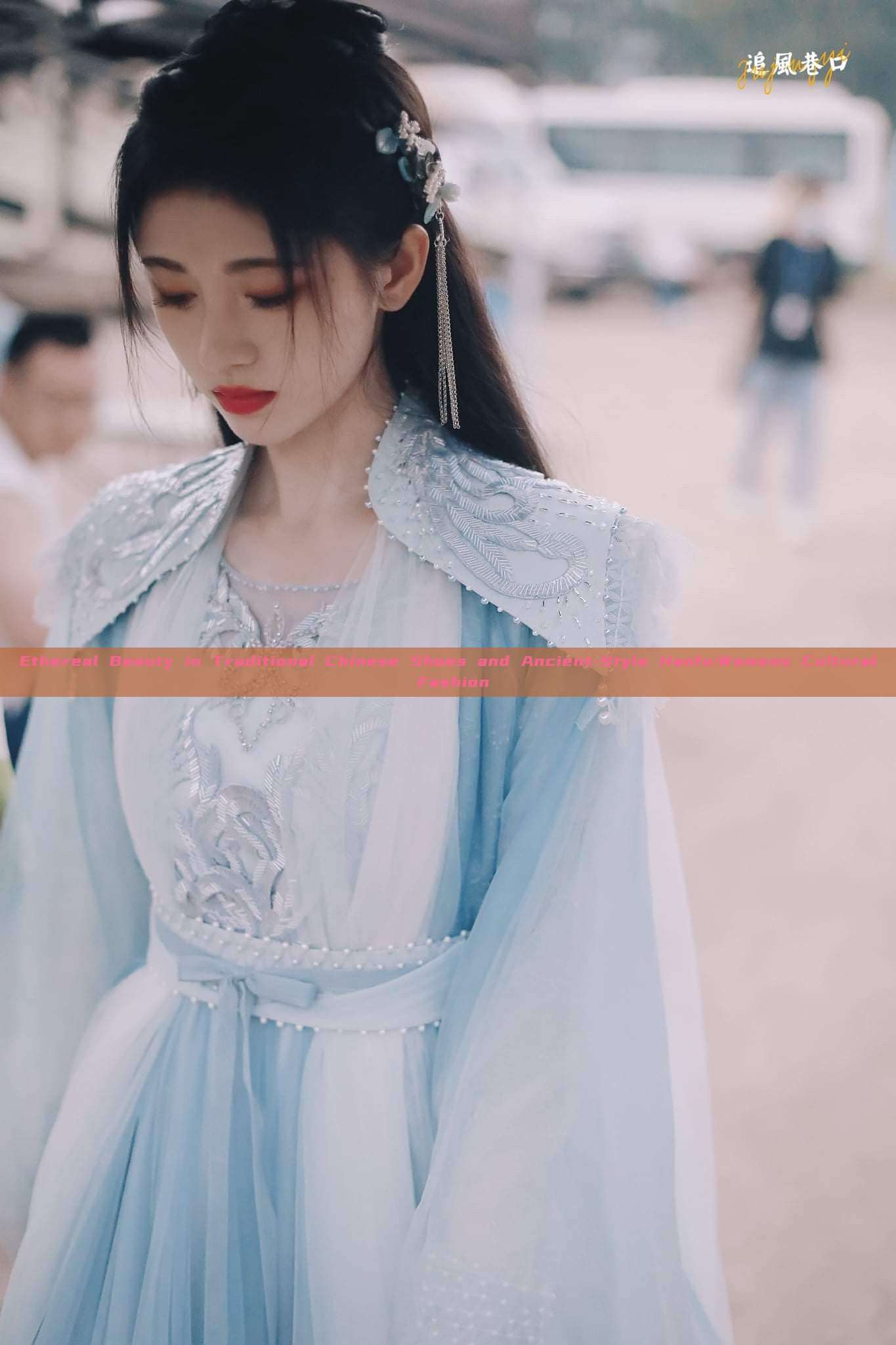 Ethereal Beauty in Traditional Chinese Shoes and Ancient-Style Hanfu:Womens Cultural Fashion Ethereal Beauty in Traditional Chinese Shoes and Ancient-Style Hanfu:Womens Cultural Fashion