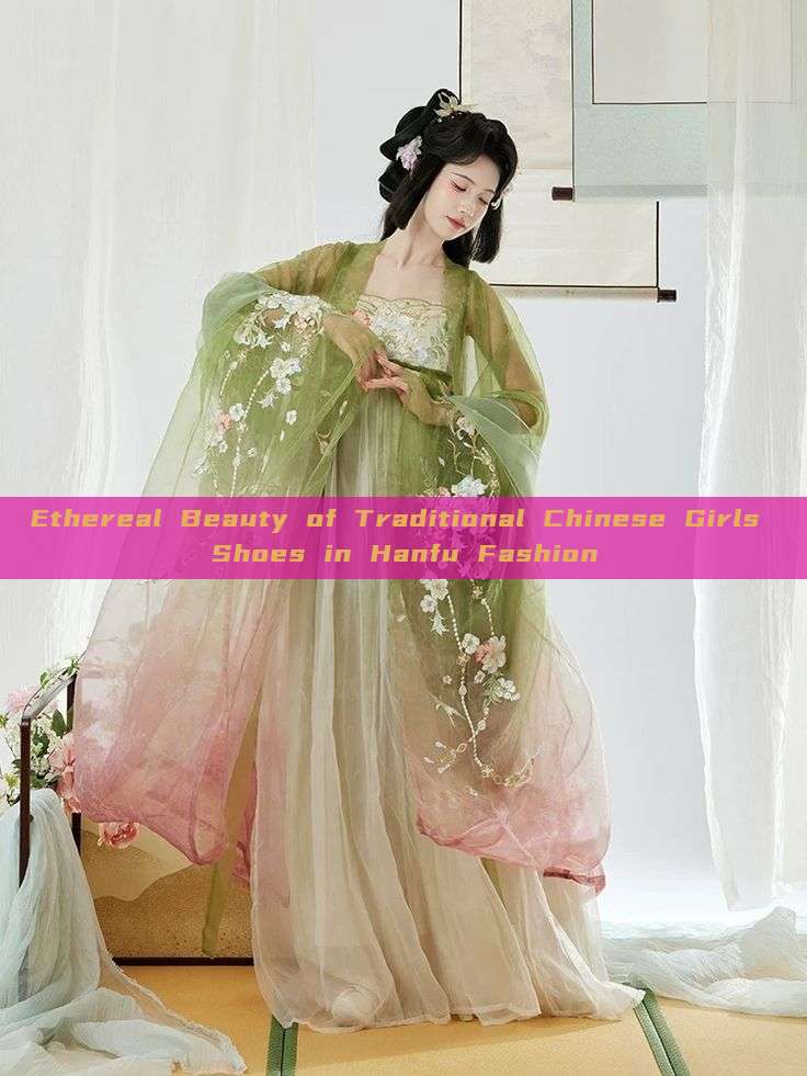 Ethereal Beauty of Traditional Chinese Girls Shoes in Hanfu Fashion Ethereal Beauty of Traditional Chinese Girls Shoes in Hanfu Fashion